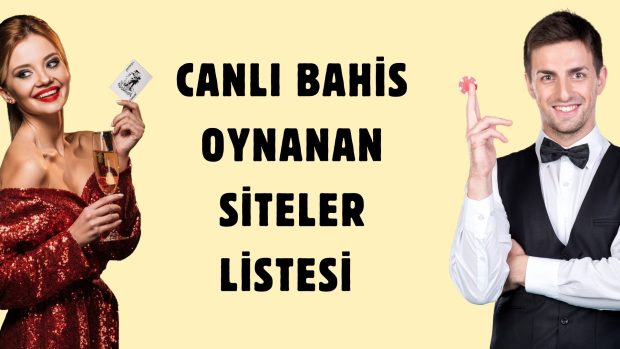 Canlı Bahis Oynanan Siteler Listesi
